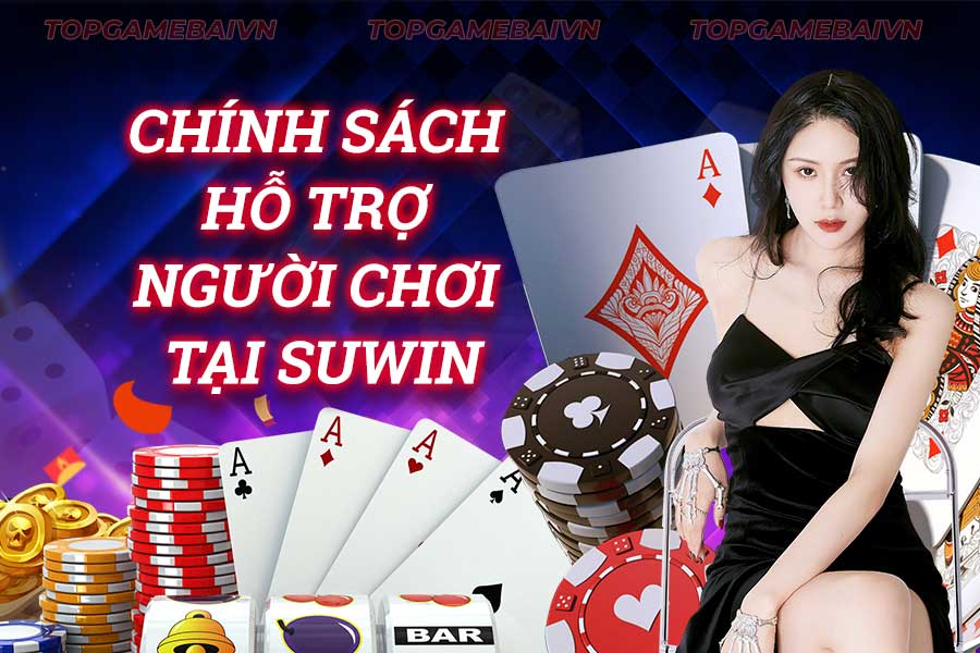 chính-sách-hỗ-trợ-người-chơi-tại suwin