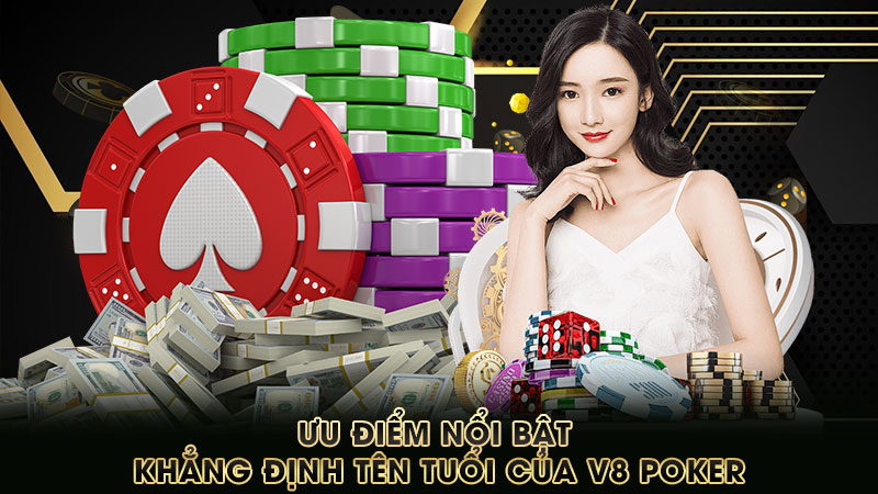 ưu-điểm-nổi-bật-khẳng-định-tên-tuổi-của-v8 poker